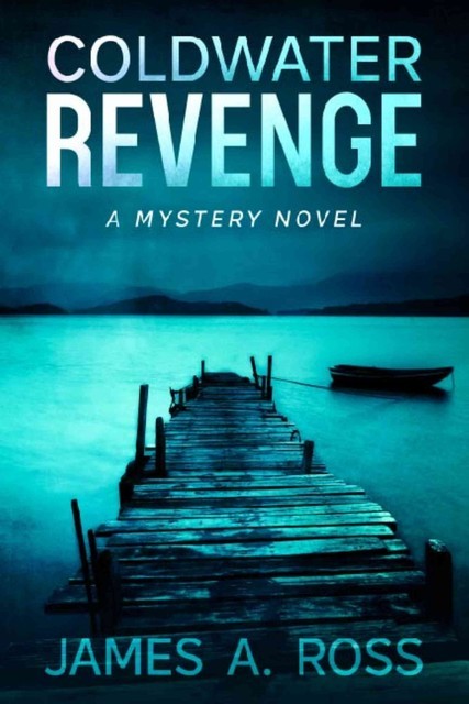 Coldwater Revenge, James Ross