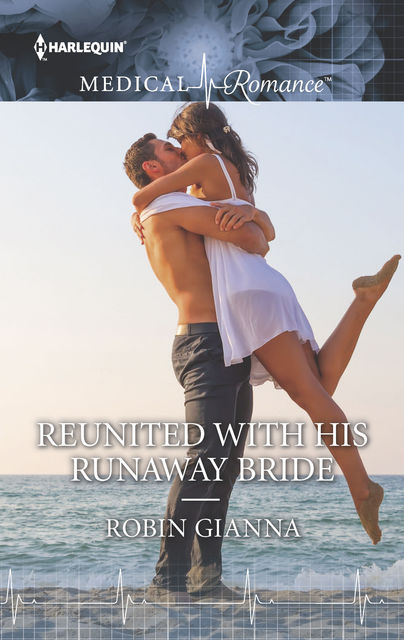 Reunited with His Runaway Bride, Robin Gianna