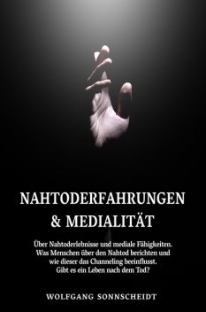 Nahtoderfahrungen & Medialität, Wolfgang Sonnscheidt