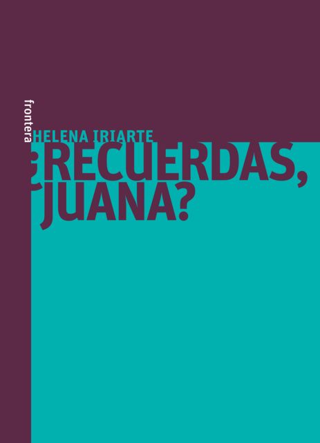 ¿Recuerdas, Juana?, Helena Iriarte