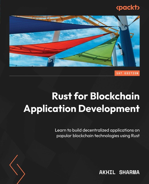 Rust for Blockchain Application Development, Akhil Sharma
