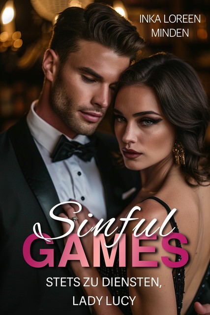 Sinful Games – Stets zu Diensten, Lady Lucy, Inka Loreen Minden