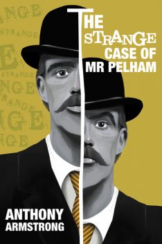 The Strange Case of Mr Pelham, Anthony Armstrong