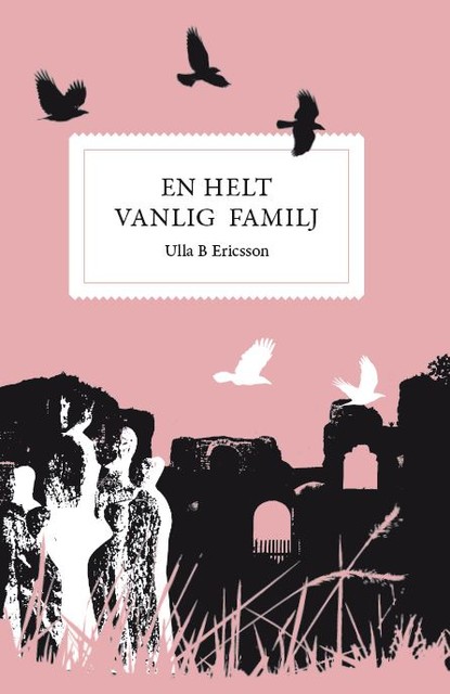 En helt vanlig familj, Ulla B Ericsson