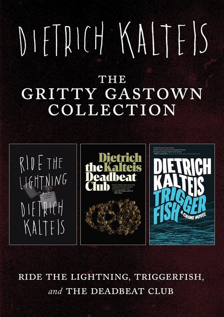 The Gritty Gastown Collection, Dietrich Kalteis