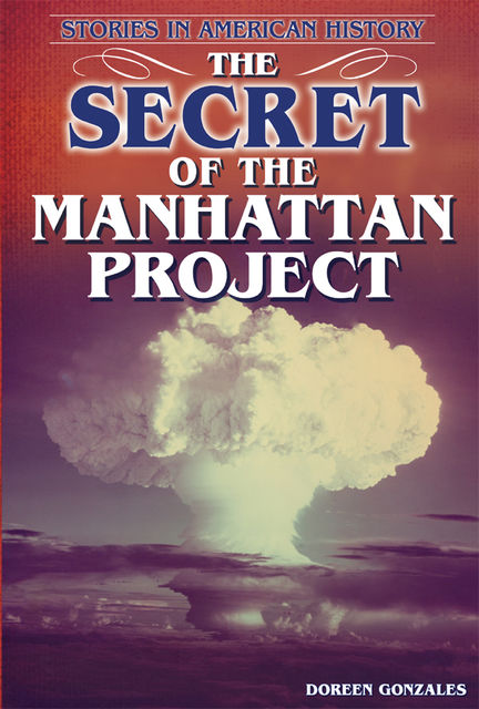 The Secret of the Manhattan Project, Doreen Gonzales