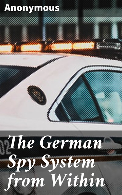 The German Spy System from Within, 