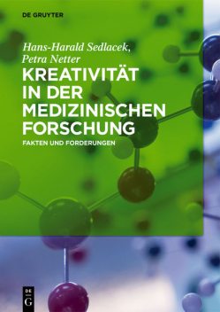 Kreativität in der medizinischen Forschung, Hans-Harald Sedlacek, Petra Netter