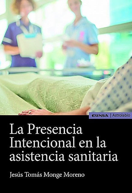 La Presencia Intencional en la asistencia sanitaria, Jesús Tomás Monge Moreno