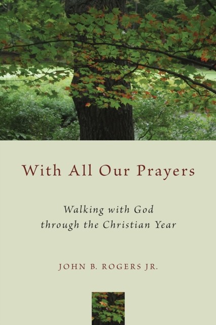 With All Our Prayers, John Rogers