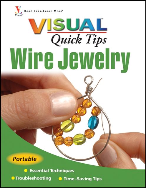 Wire Jewelry VISUAL Quick Tips, Chris Franchetti Michaels