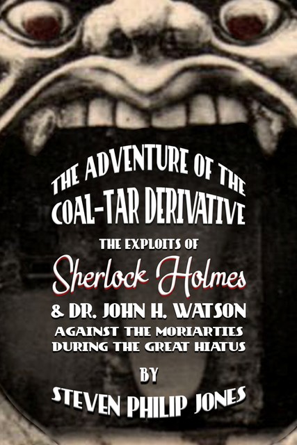 The Adventure of the Coal-Tar Derivative, Steven Philip Jones
