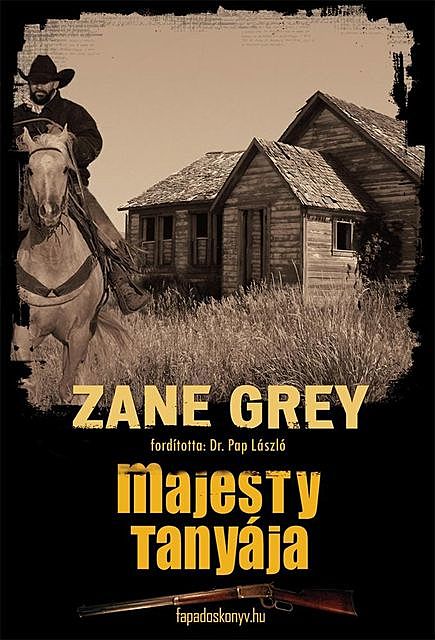 Majesty tanyája, Zane Grey