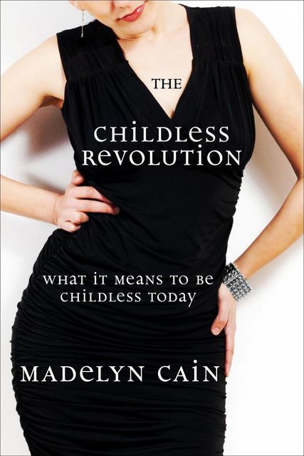 The Childless Revolution, Madelyn Cain
