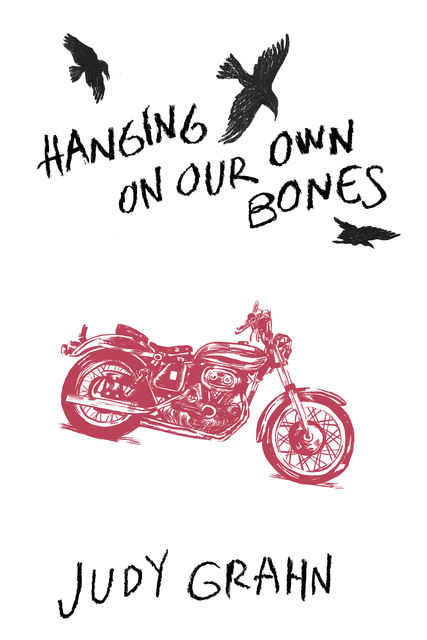 Hanging On Our Own Bones, Judy Grahn