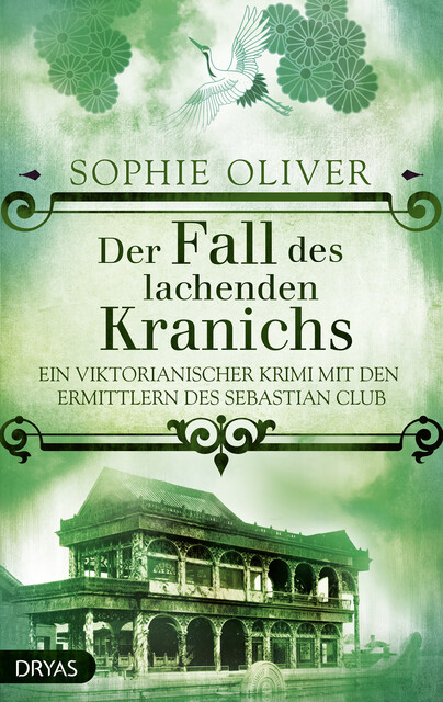 Der Fall des lachenden Kranichs, Sophie Oliver