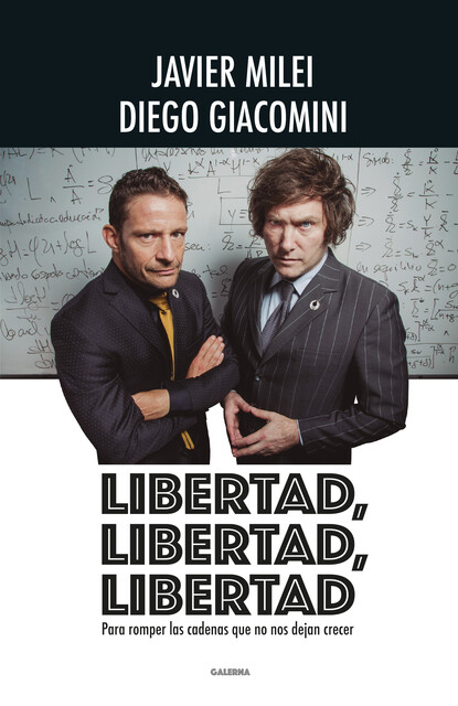 Libertad, libertad, libertad, Diego Giacomini, Javier Milei