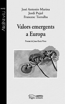 Valors emergents a Europa, José Antonio Marina, Francesc Torralba, Jordi Pujol