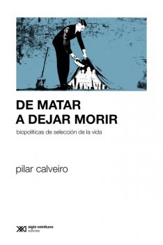 De matar a dejar morir, Pilar Calveiro