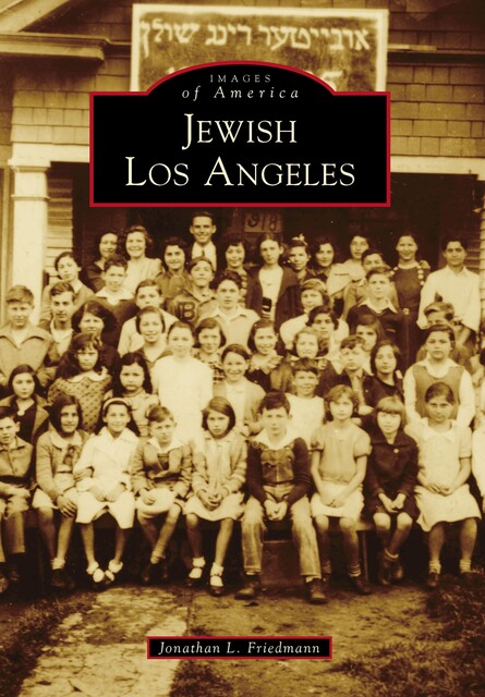 Jewish Los Angeles, Jonathan L. Friedmann