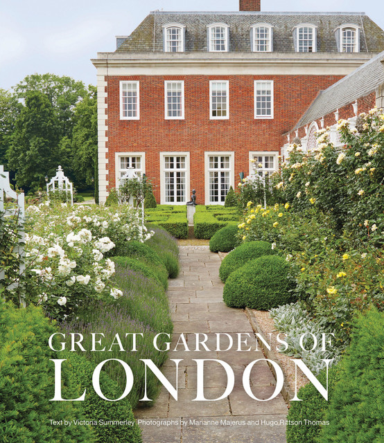 Great Gardens of London, Victoria Summerley, Marianne Majerus, Hugo Rittson Thomas
