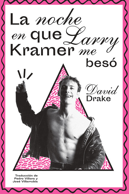 La noche en que Larry Kramer me besó, David Drake