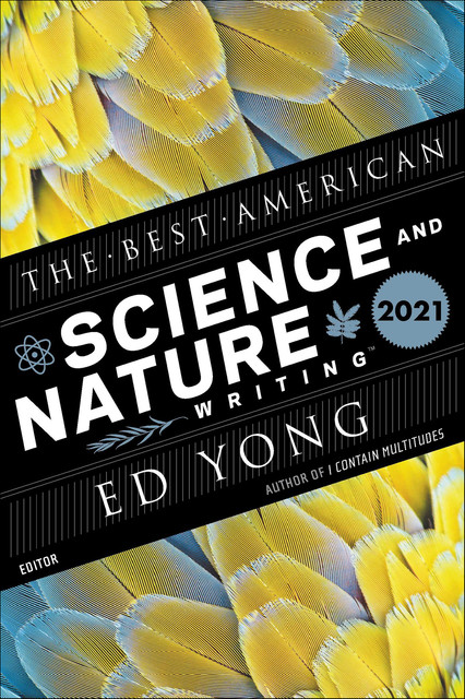 The Best American Science And Nature Writing 2021, Jaime Green, Ed Yong