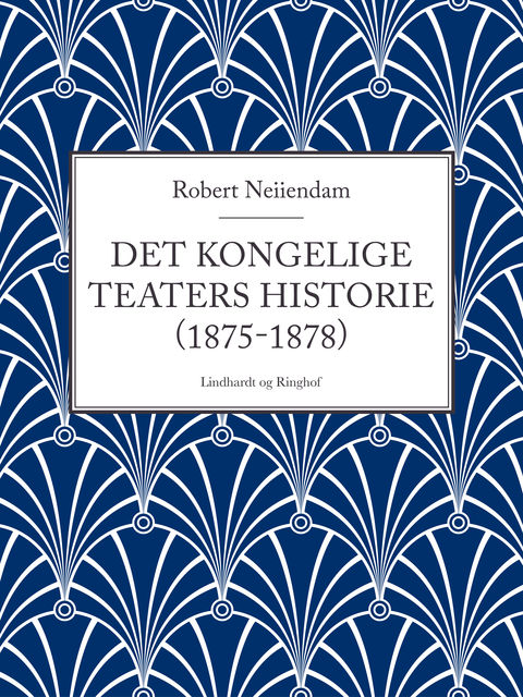 Det Kongelige Teaters historie (1875–1878), Robert Neiiendam