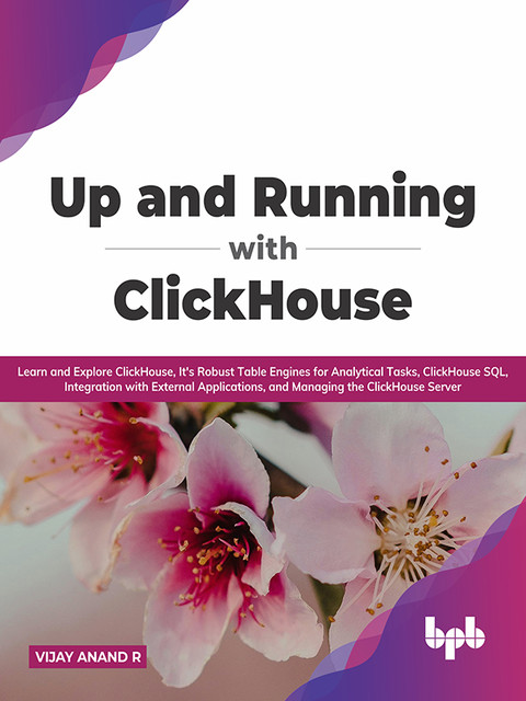 Up and Running with ClickHouse, Vijay Anand R