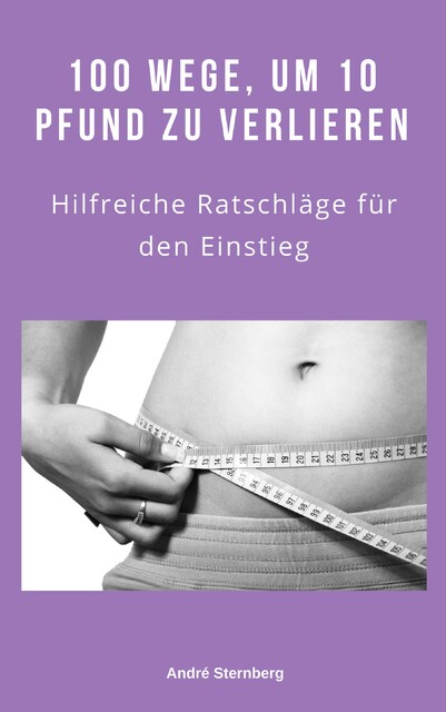 100 Wege, um 10 Pfund zu verlieren, André Sternberg