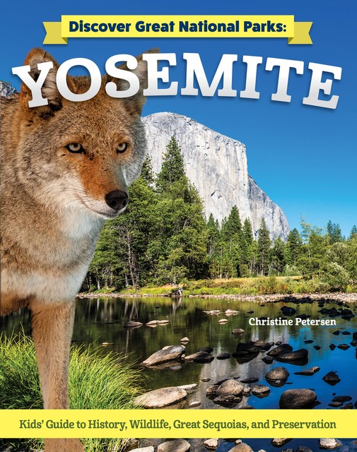 Discover Great National Parks: Yosemite, Christine Petersen