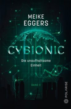 Cybionic – Die unaufhaltsame Einheit, Meike Eggers