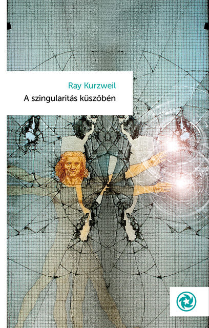 A szingularitás küszöbén, Ray Kurzweil