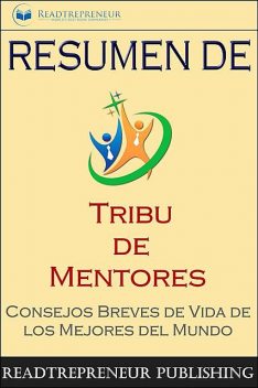 Resumen De ”Tribu De Mentores”, Readtrepreneur Publishing