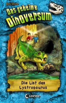 Das geheime Dinoversum (Band 13) – Die List des Lystrosaurus, Rex Stone