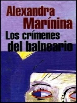 Los Crímenes Del Balneario, Alexandra Marinina