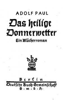 Das heilige Donnerwetter. Ein Blücherroman, Adolf Paul