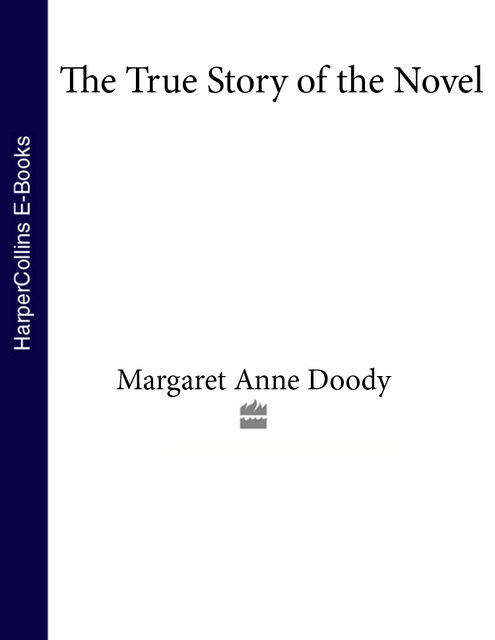 The True Story of the Novel (Text Only), Margaret Doody