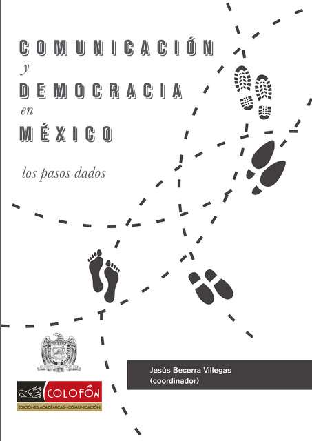 Comunicación y democracia en México, Jesús Becerra Villegas