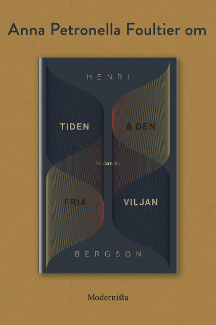 Om Tiden och den fria viljan av Henri Bergson, Anna Petronella Foultier