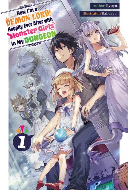 Now I'm a Demon Lord! Happily Ever After with Monster Girls in My Dungeon: Volume 1, Ryuyu