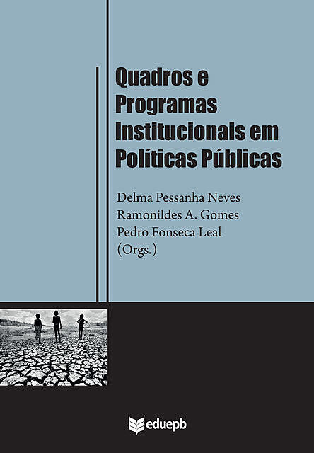 Quadros e programas institucionais em políticas públicas, Delma Pessanha Neves, Pedro Fonseca Leal, Ramonildes A. Gomes
