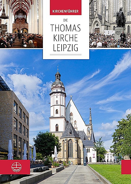 Die Thomaskirche Leipzig. Mit Beiträgen von Martin Petzoldt und Christian Wolff, Britta Taddiken