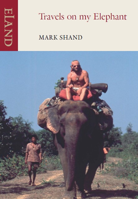 Travels on my Elephant, Mark Shand