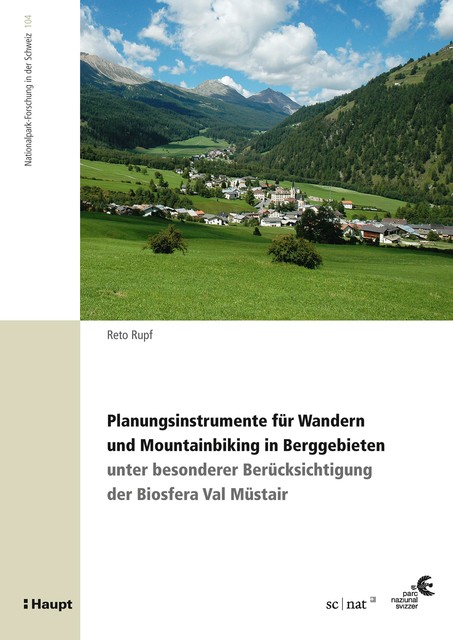 Planungsinstrumente für Wandern und Mountainbiking in Berggebieten, Reto Rupf