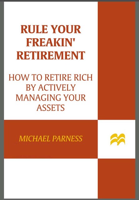 Rule Your Freakin' Retirement, Michael Parness