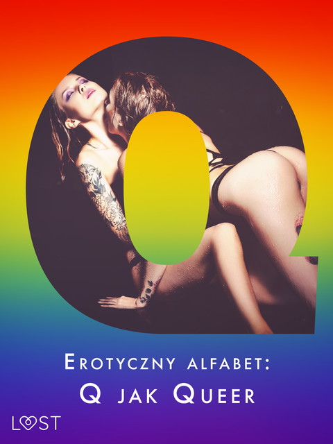 Erotyczny alfabet: Q jak Queer – zbiór opowiadań, Julie Jones, Rehab-E, Victoria Pazdzierny, Roksana Zubrzycka, Catrina Curant, Annah Viki M., Ruth Ross, Sonja Belmont