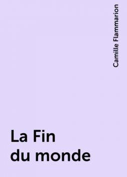 La Fin du monde, Camille Flammarion