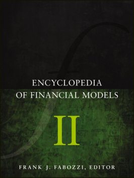 Encyclopedia of Financial Models, Volume II, Frank J.Fabozzi