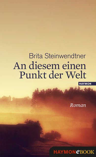 An diesem einen Punkt der Welt, Brita Steinwendtner